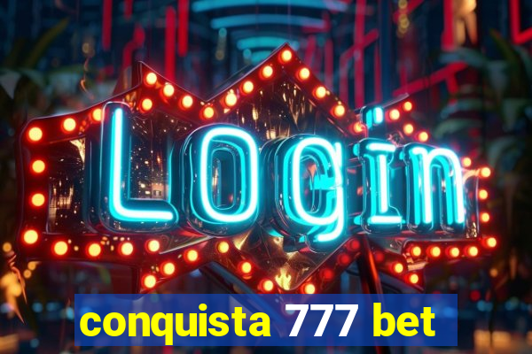 conquista 777 bet